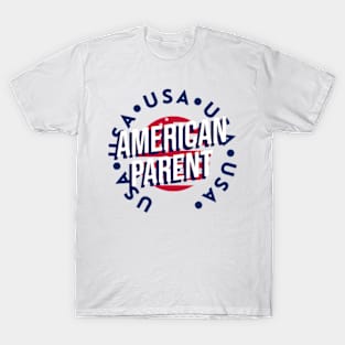 American Parent - 4th of July T-Shirt